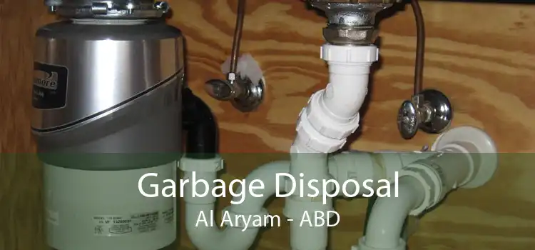 Garbage Disposal Al Aryam - ABD