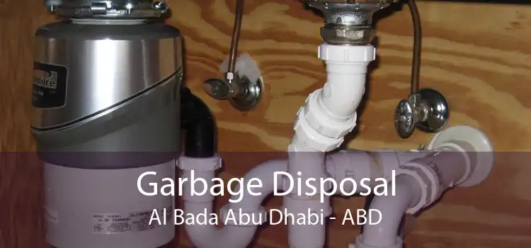 Garbage Disposal Al Bada Abu Dhabi - ABD