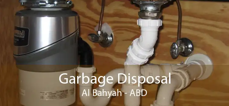 Garbage Disposal Al Bahyah - ABD
