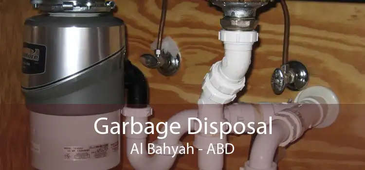 Garbage Disposal Al Bahyah - ABD