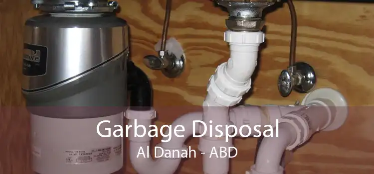 Garbage Disposal Al Danah - ABD