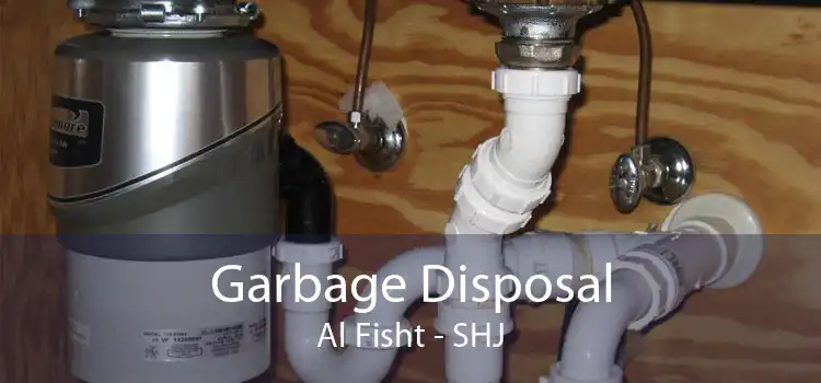 Garbage Disposal Al Fisht - SHJ