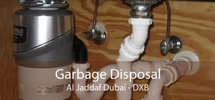 Garbage Disposal Al Jaddaf Dubai - DXB