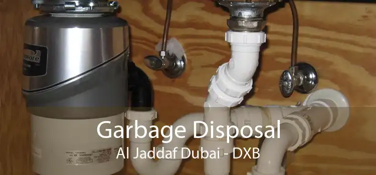 Garbage Disposal Al Jaddaf Dubai - DXB