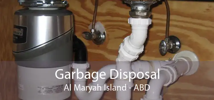 Garbage Disposal Al Maryah Island - ABD
