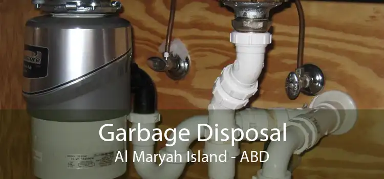 Garbage Disposal Al Maryah Island - ABD