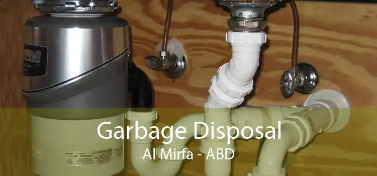 Garbage Disposal Al Mirfa - ABD