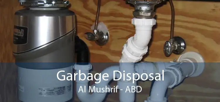 Garbage Disposal Al Mushrif - ABD