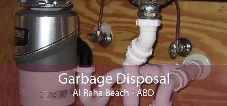 Garbage Disposal Al Raha Beach - ABD