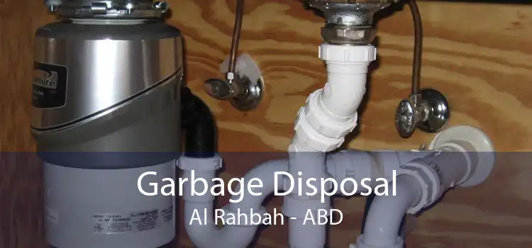 Garbage Disposal Al Rahbah - ABD