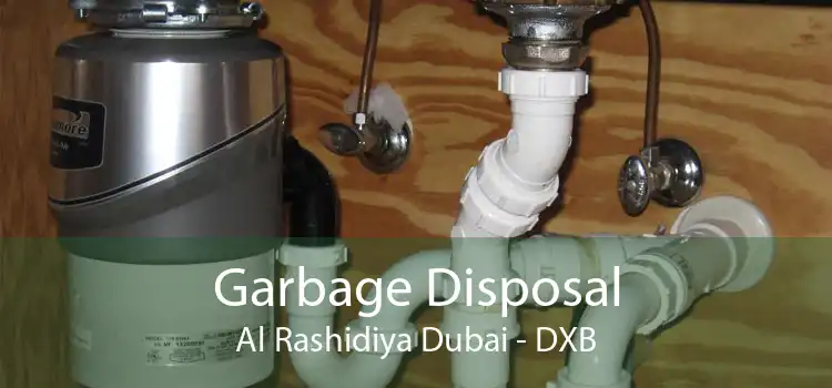 Garbage Disposal Al Rashidiya Dubai - DXB