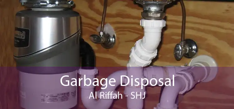 Garbage Disposal Al Riffah - SHJ