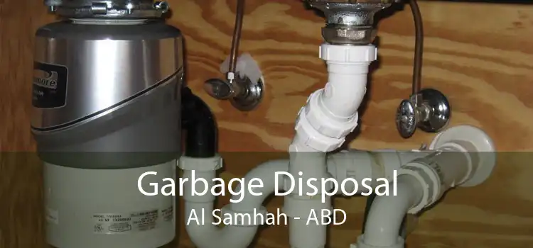 Garbage Disposal Al Samhah - ABD