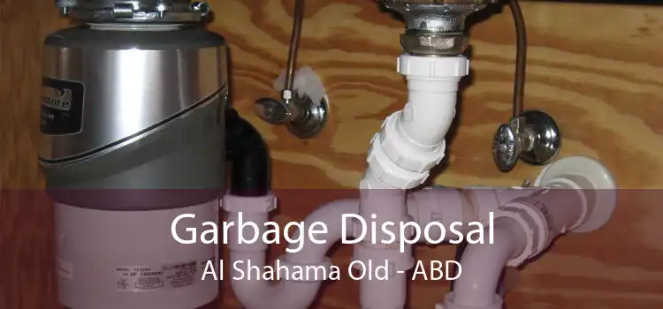 Garbage Disposal Al Shahama Old - ABD