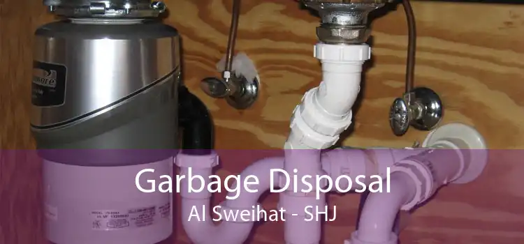 Garbage Disposal Al Sweihat - SHJ