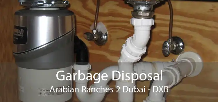 Garbage Disposal Arabian Ranches 2 Dubai - DXB