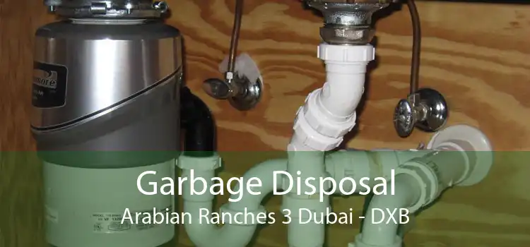 Garbage Disposal Arabian Ranches 3 Dubai - DXB