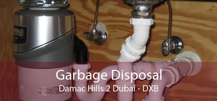 Garbage Disposal Damac Hills 2 Dubai - DXB