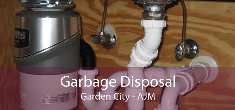 Garbage Disposal Garden City - AJM