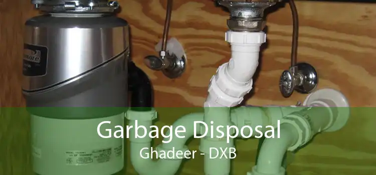 Garbage Disposal Ghadeer - DXB