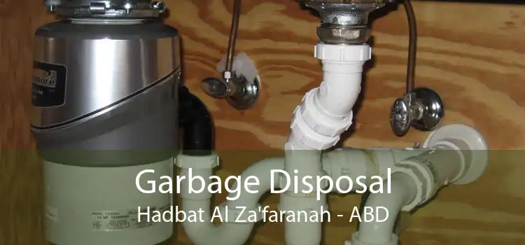 Garbage Disposal Hadbat Al Za'faranah - ABD