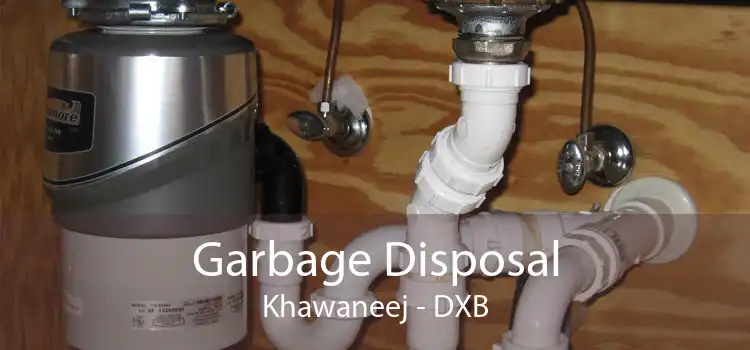 Garbage Disposal Khawaneej - DXB