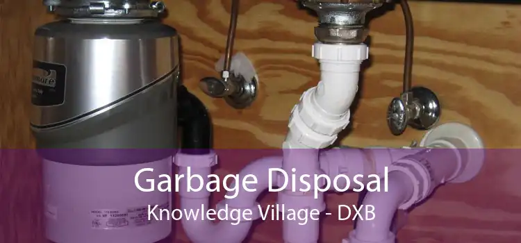 Garbage Disposal Knowledge Village - DXB