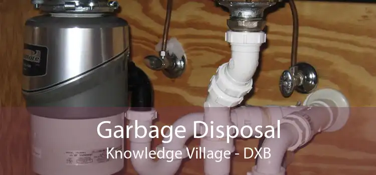 Garbage Disposal Knowledge Village - DXB