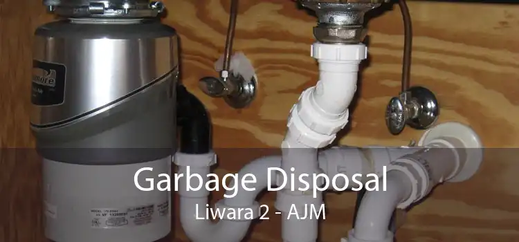 Garbage Disposal Liwara 2 - AJM