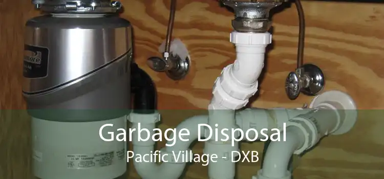 Garbage Disposal Pacific Village - DXB