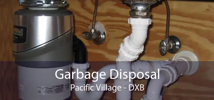 Garbage Disposal Pacific Village - DXB