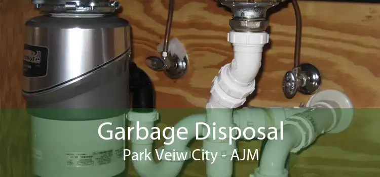 Garbage Disposal Park Veiw City - AJM