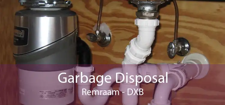 Garbage Disposal Remraam - DXB