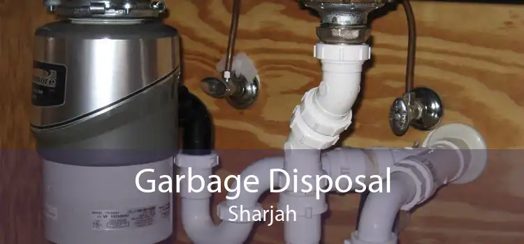 Garbage Disposal Sharjah
