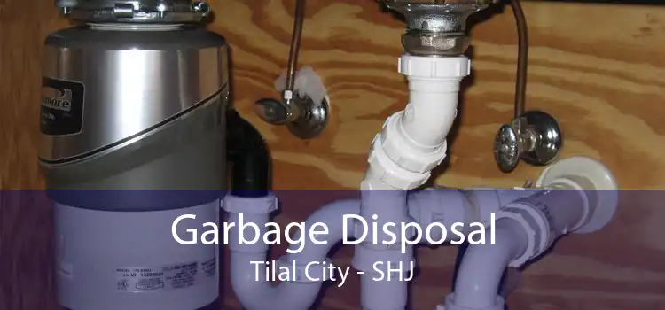 Garbage Disposal Tilal City - SHJ