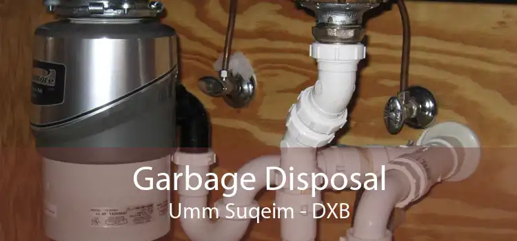 Garbage Disposal Umm Suqeim - DXB