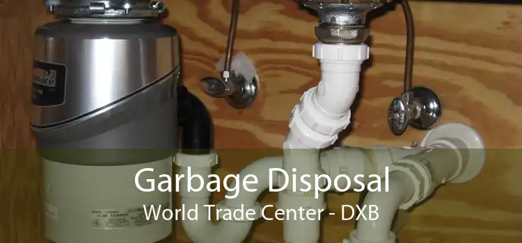 Garbage Disposal World Trade Center - DXB