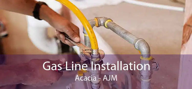 Gas Line Installation Acacia - AJM