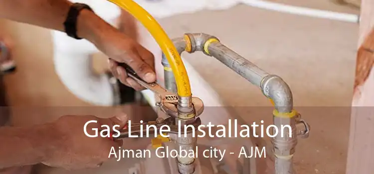 Gas Line Installation Ajman Global city - AJM