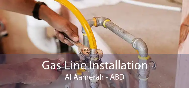 Gas Line Installation Al Aamerah - ABD