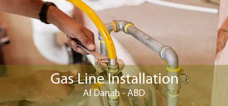 Gas Line Installation Al Danah - ABD