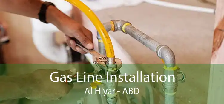 Gas Line Installation Al Hiyar - ABD