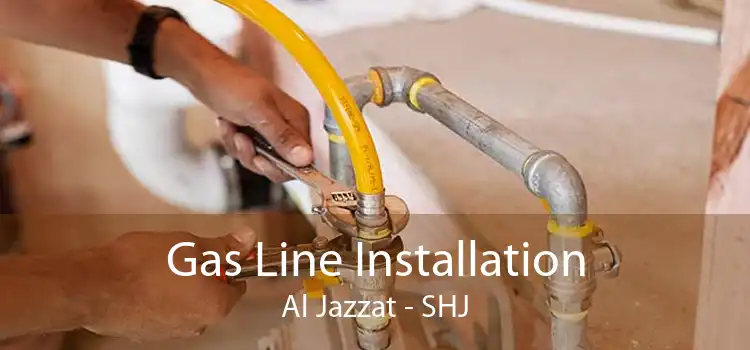 Gas Line Installation Al Jazzat - SHJ