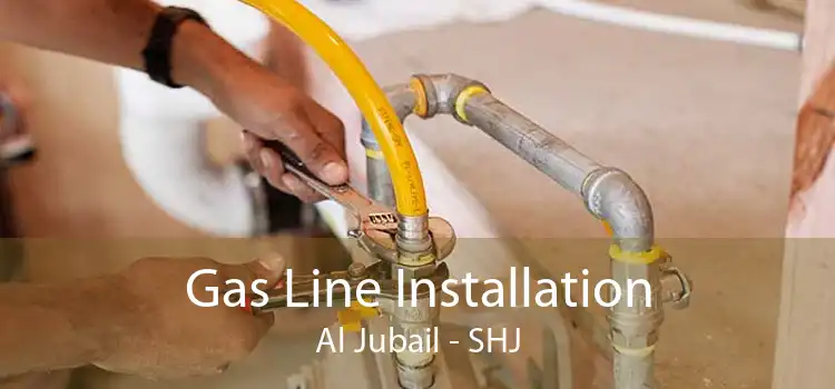 Gas Line Installation Al Jubail - SHJ