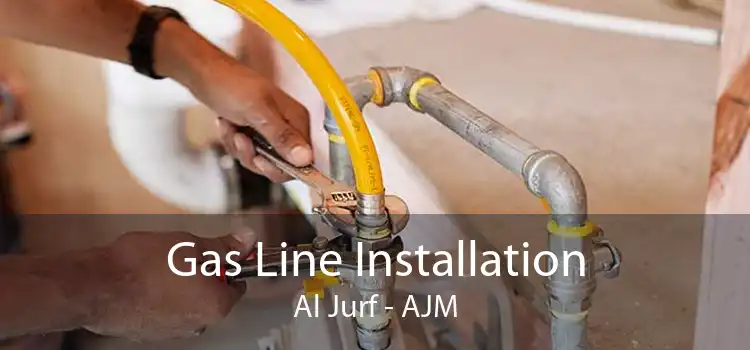 Gas Line Installation Al Jurf - AJM