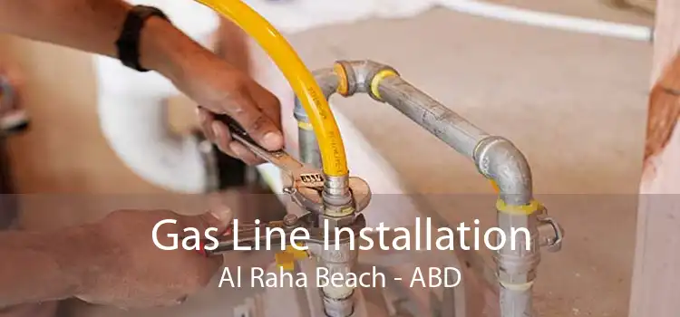 Gas Line Installation Al Raha Beach - ABD