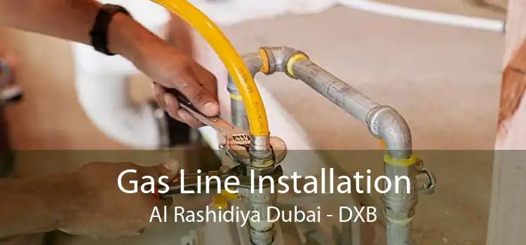 Gas Line Installation Al Rashidiya Dubai - DXB