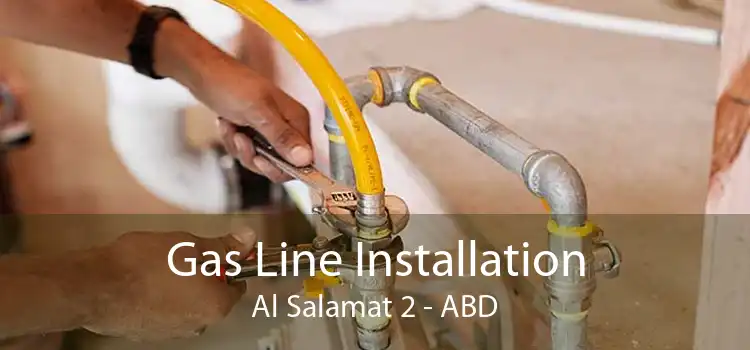 Gas Line Installation Al Salamat 2 - ABD