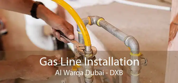 Gas Line Installation Al Warqa Dubai - DXB
