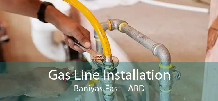 Gas Line Installation Baniyas East - ABD